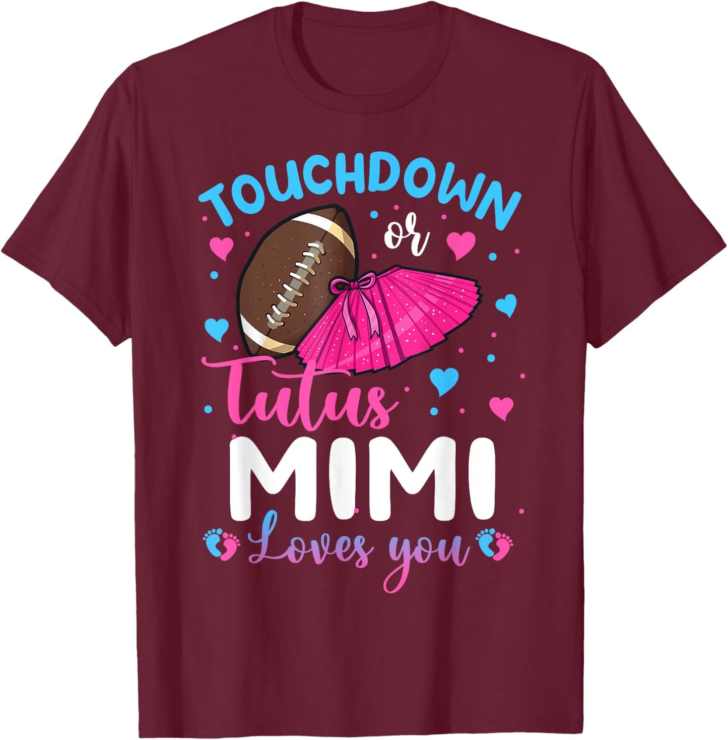 Touchdowns Or Tutus Mimi Loves You Gender Reveal Party T-Shirt - T-Shirt | Maroon