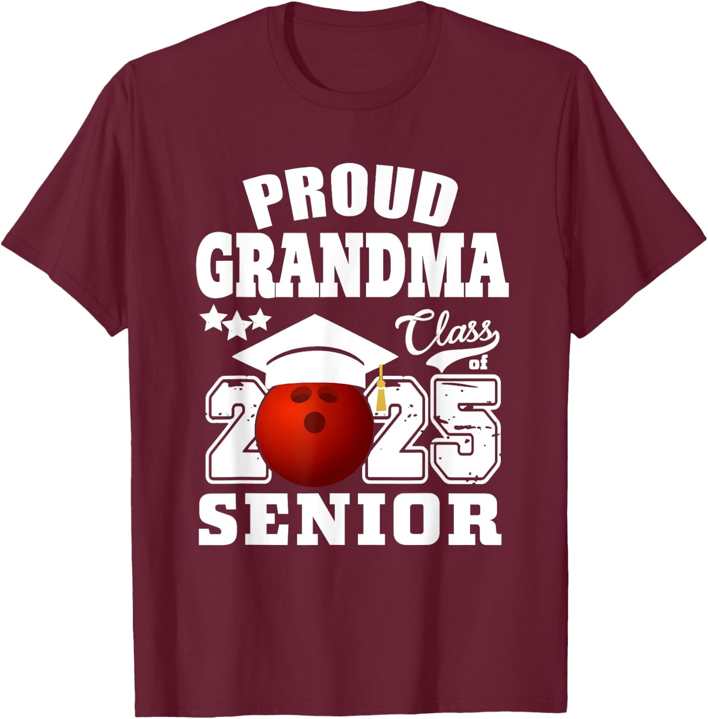 Senior 2025 Proud Grandma of a Class Of 2025 Senior Bowling T-Shirt - T-Shirt | Maroon