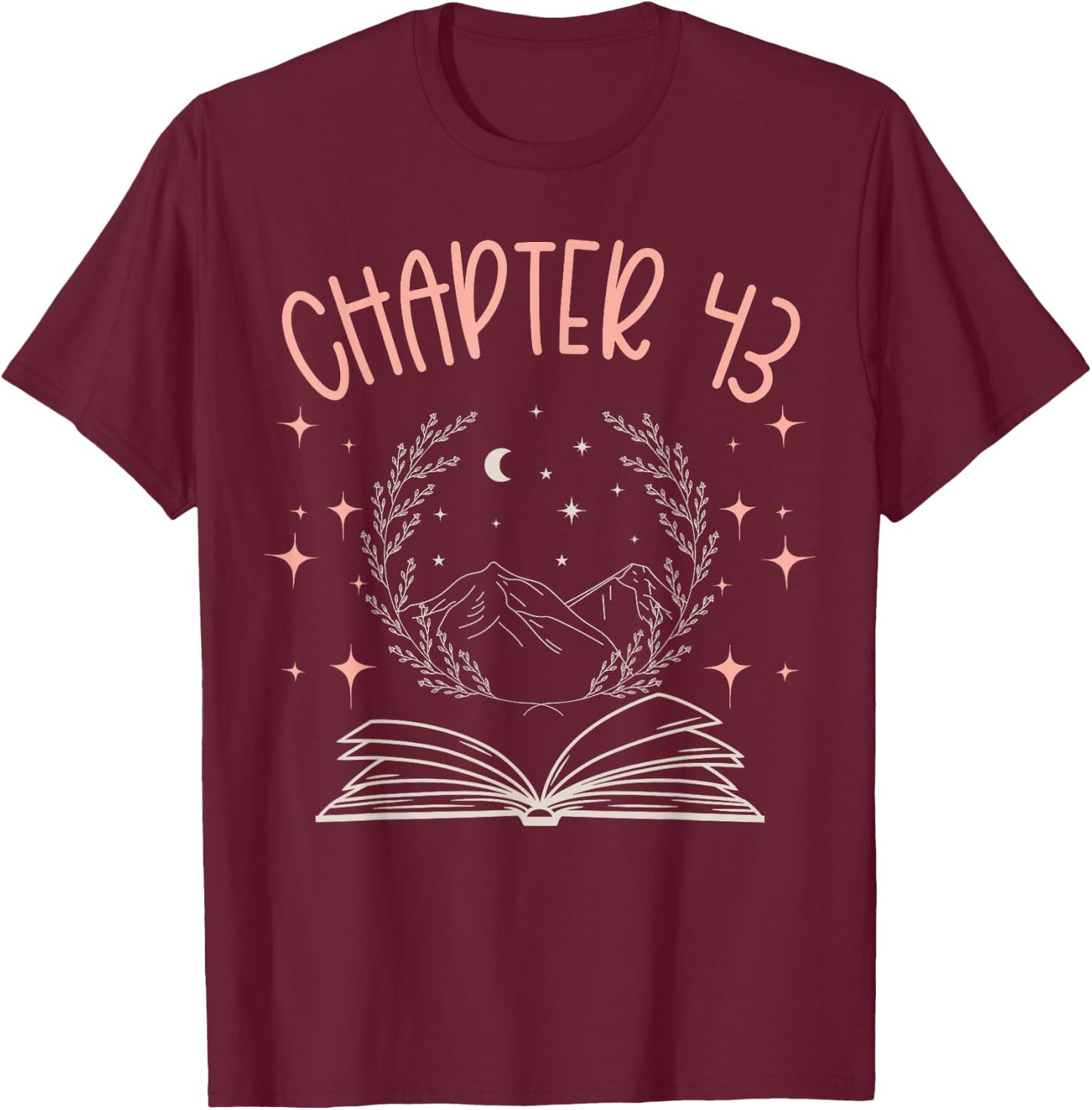 43rd Birthday Women Book Lovers Chapter 43 Its My Birthday T-Shirt - T-Shirt | Maroon