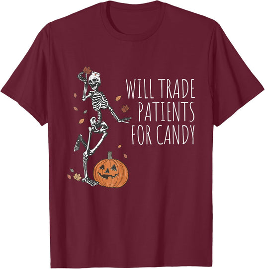 Funny Skeleton Nurse Halloween Will Trade Patients For Candy T-Shirt - T-Shirt | Maroon
