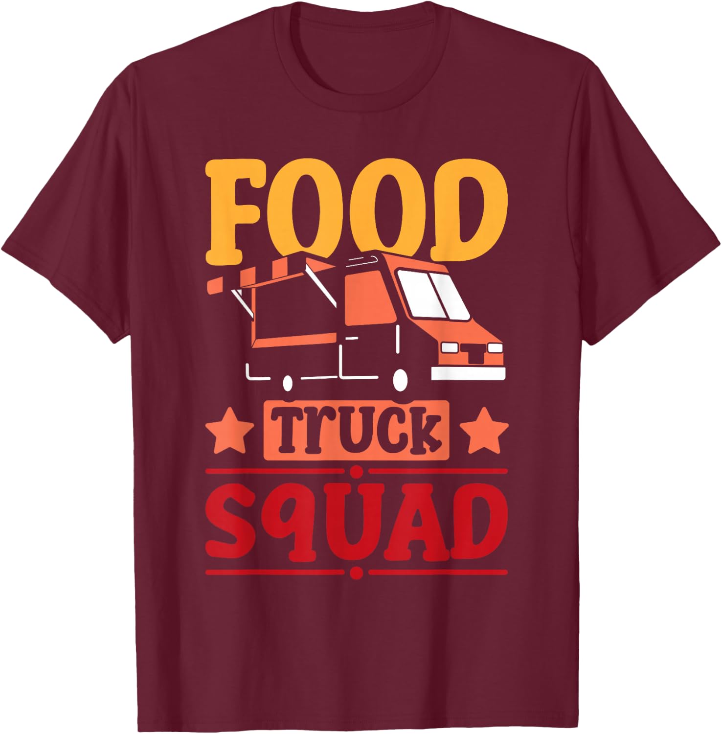 Food Truck Squad Street Food Mobile Kitchen T-Shirt - T-Shirt | Maroon