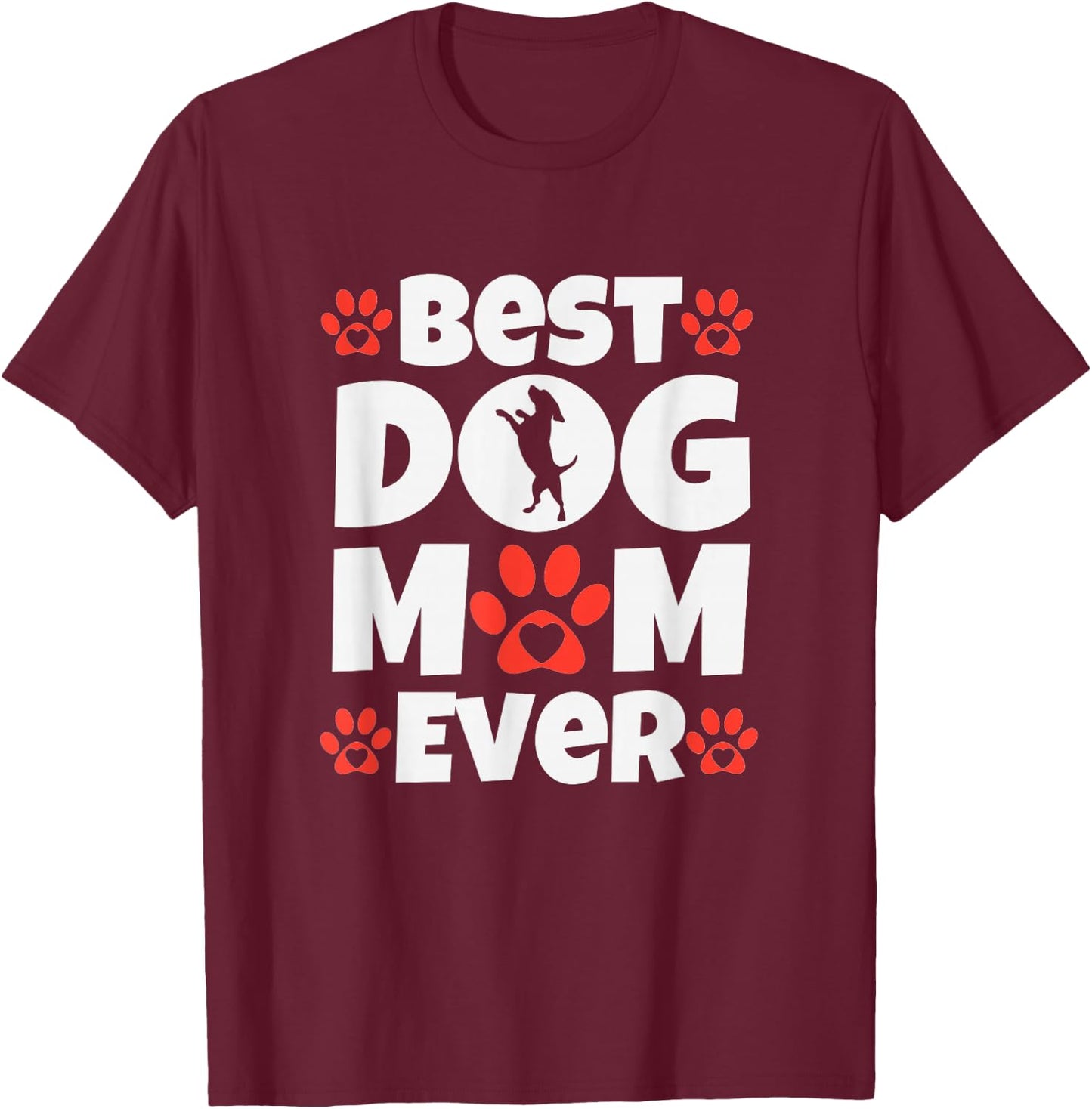 Best Dog Mom Ever Mothers Day Present Dog Loving Mom T-Shirt - T-Shirt | Maroon