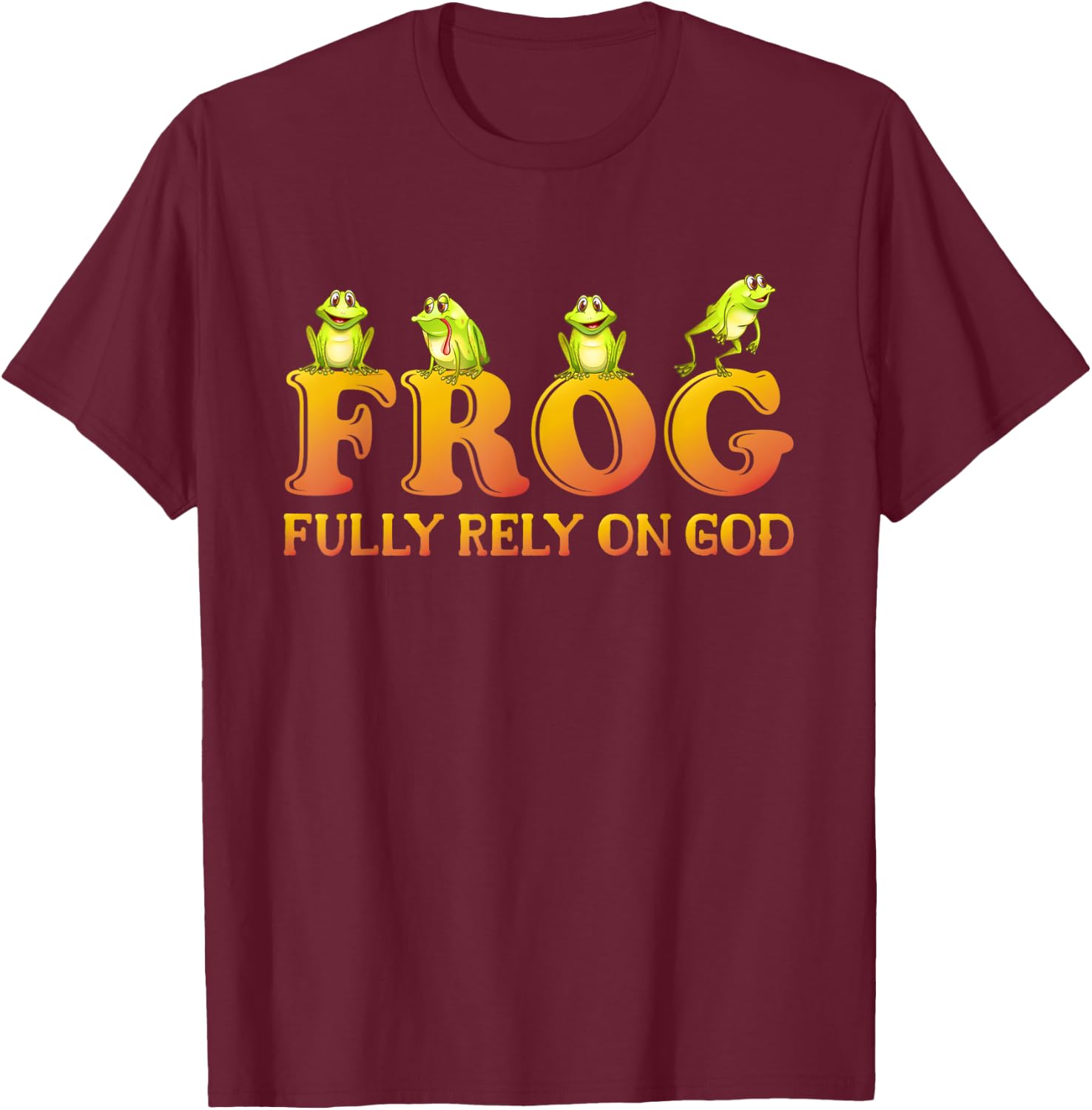 Fully Rely On God Frog Kids Shirt Fully Rely On God Frog T-Shirt - T-Shirt | Maroon