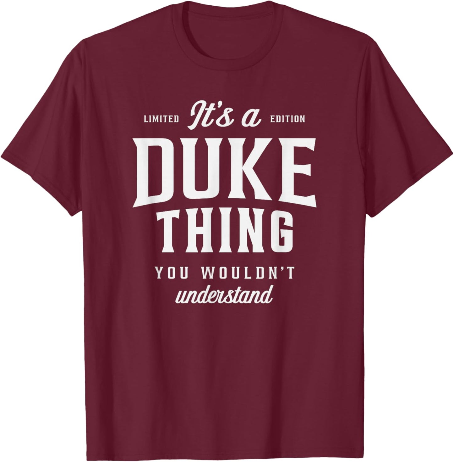 It's a Duke Thing Funny Name Duke T-Shirt - T-Shirt | Maroon