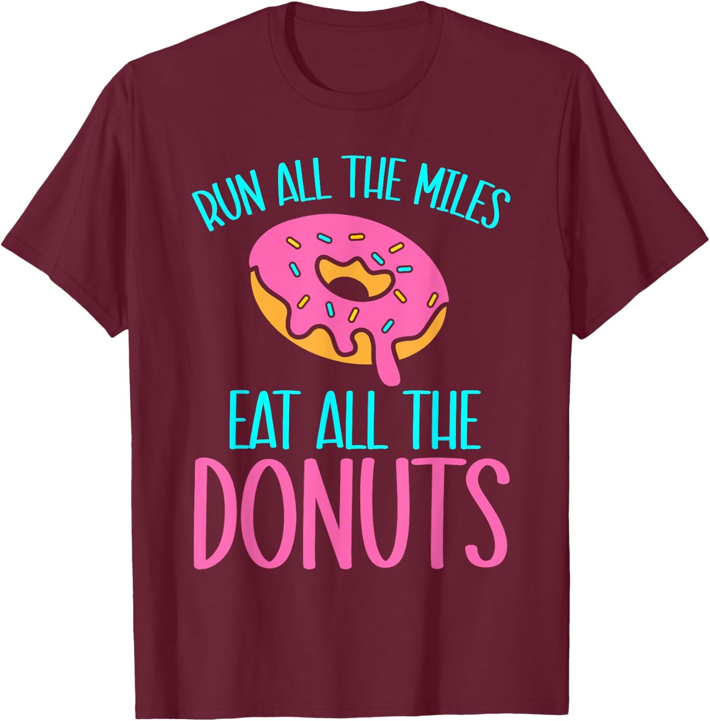 Kids Donut Run All The Miles Eat All The Donuts Doughnut T-Shirt - T-Shirt | Maroon