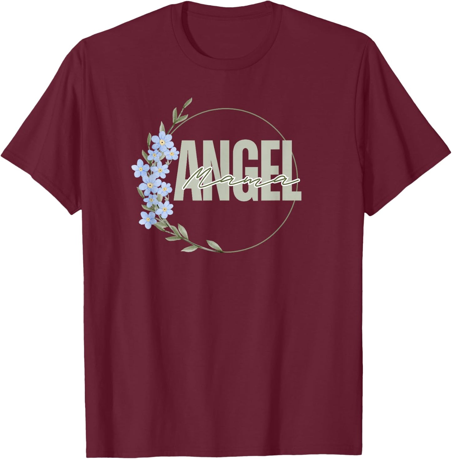 Angel Mama Memorial Forget Me Not Baby Loss Remembrance T-Shirt - T-Shirt | Maroon