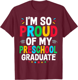 Im So Proud Of My PRESCHOOL Graduates Last Day School T-Shirt - T-Shirt | Maroon