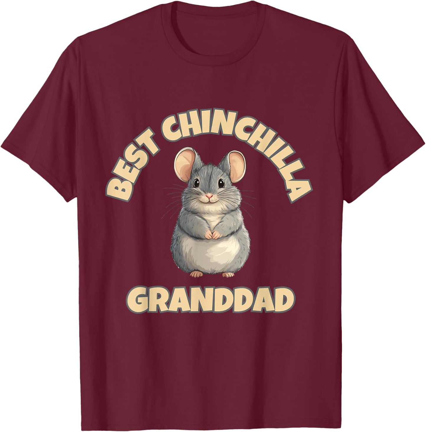 Chinchilla Granddad: The Best Ever T-Shirt - T-Shirt | Maroon