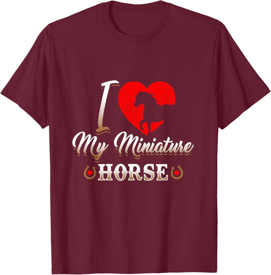 I Love My Miniature Horse T-Shirt - T-Shirt | Maroon