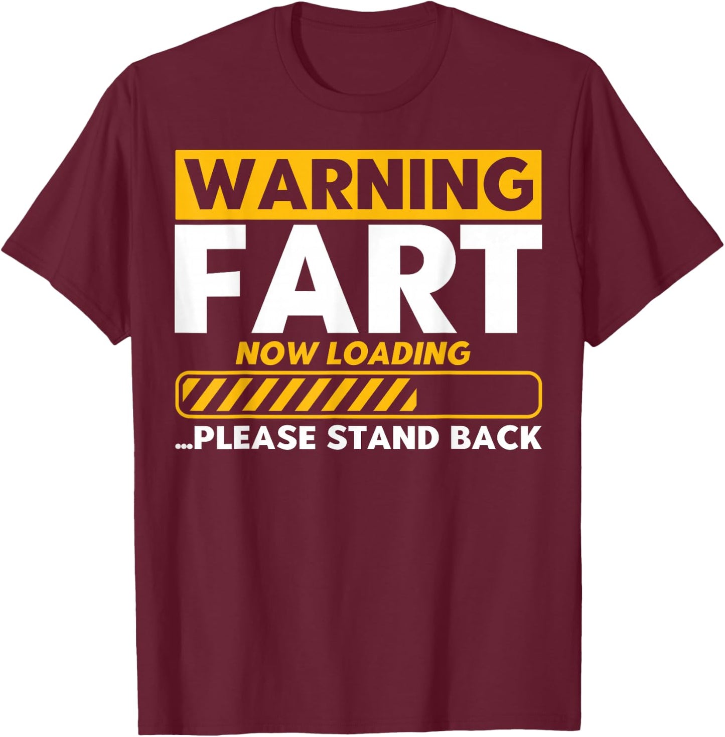 Fart Loading Warning Fart Now Loading Warning Fart Loading T-Shirt - T-Shirt | Maroon