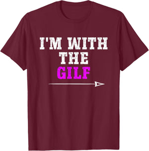Offensive I'M WITH THE GILF, Funny Adult Humor Saying T-Shirt - T-Shirt | Maroon
