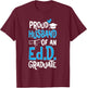 Doctor of Education Proud Husband Of An Ed.D. Graduate T-Shirt - T-Shirt | Maroon