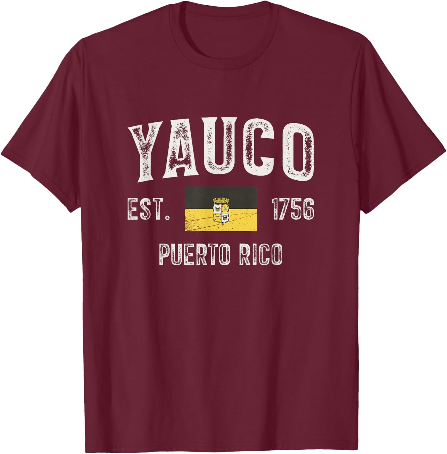 Yauco City in Puerto Rico Est 1756, Puerto Rico Flag T-Shirt - T-Shirt | Maroon