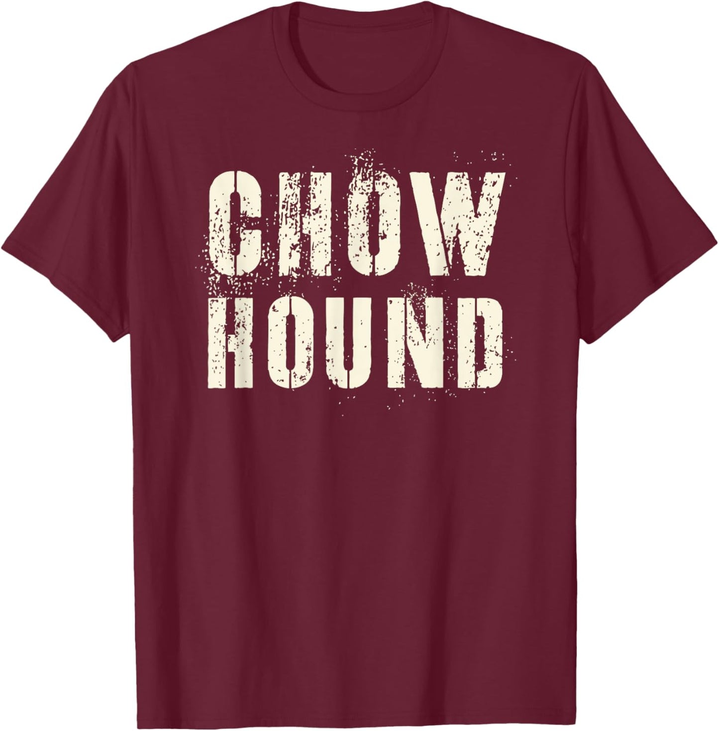 Sarcastic CHOW HOUND Proud Veterans Military I Love My I Eat T-Shirt - T-Shirt | Maroon