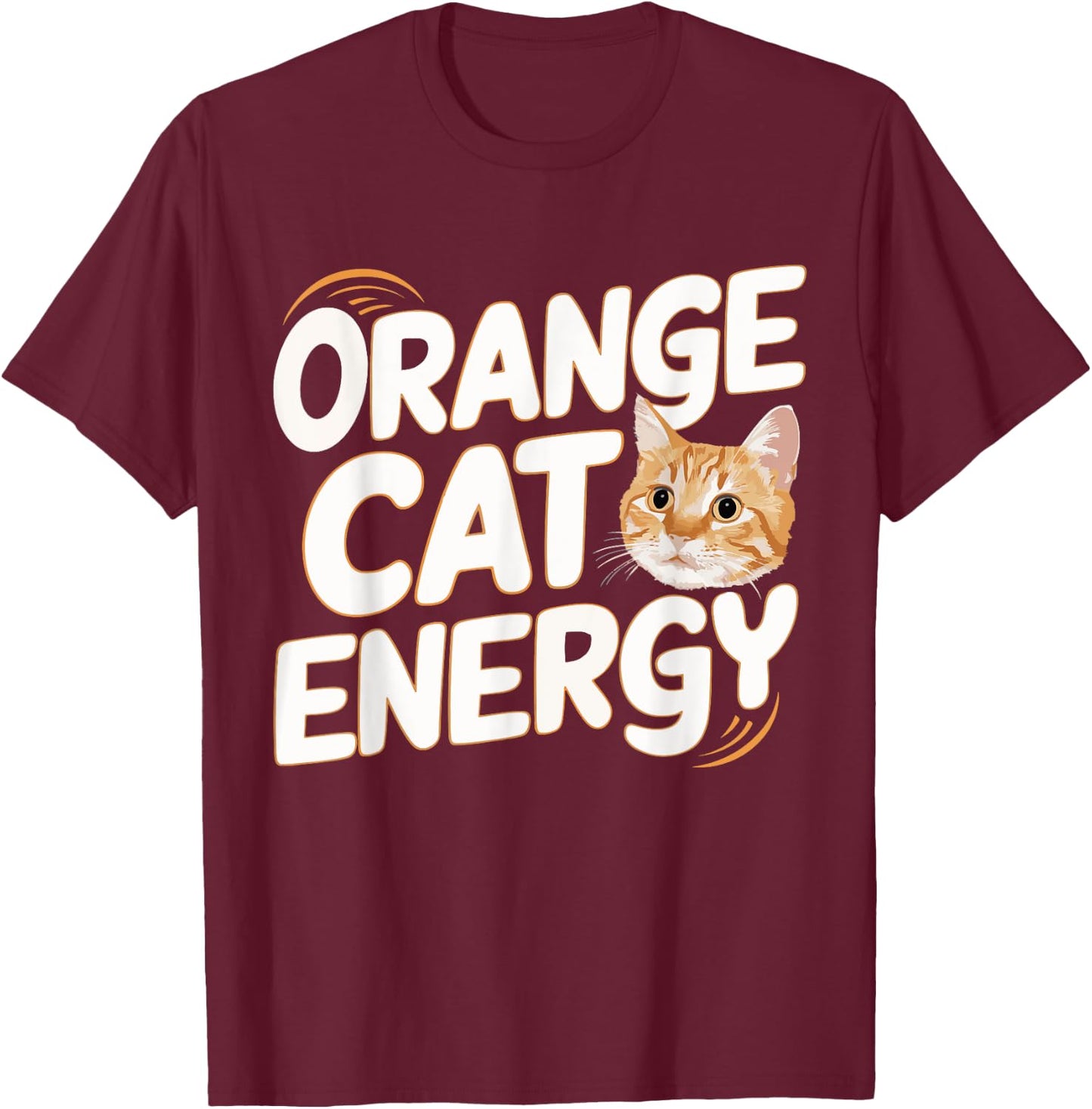 Orange Cat Energy Men Women Kids T-Shirt - T-Shirt | Maroon