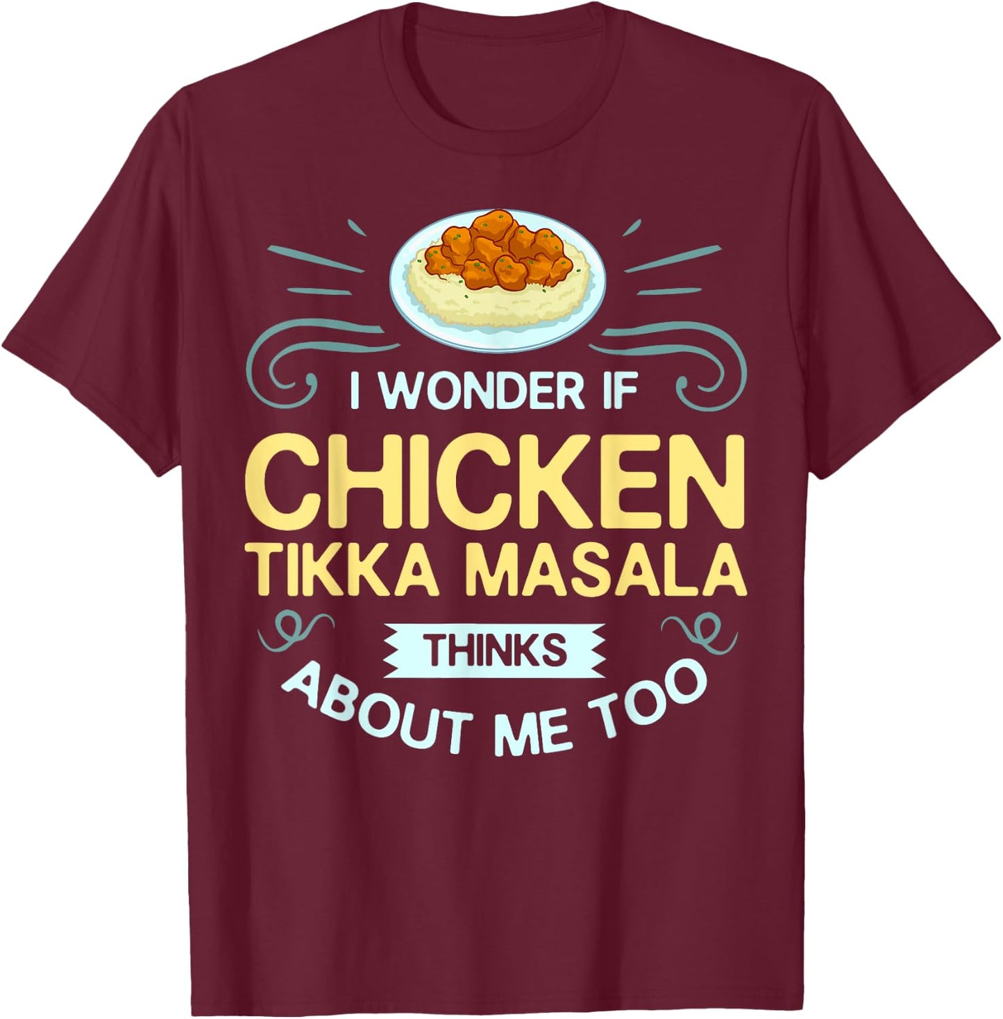 Chicken Tikka Masala Gift Indian Food T-Shirt - T-Shirt | Maroon