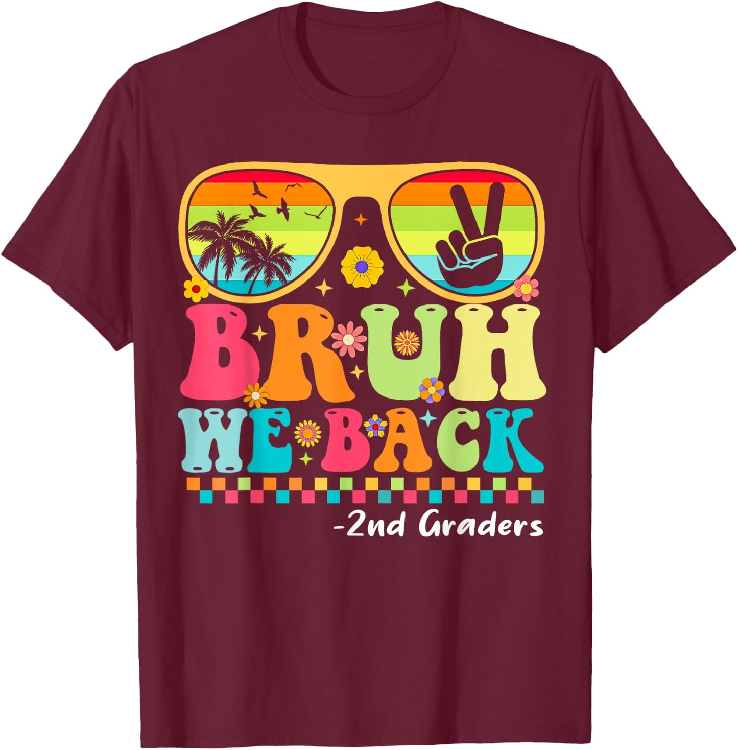 Bruh We Back 2nd Graders First Day Of School Back to School T-Shirt - T-Shirt | Maroon