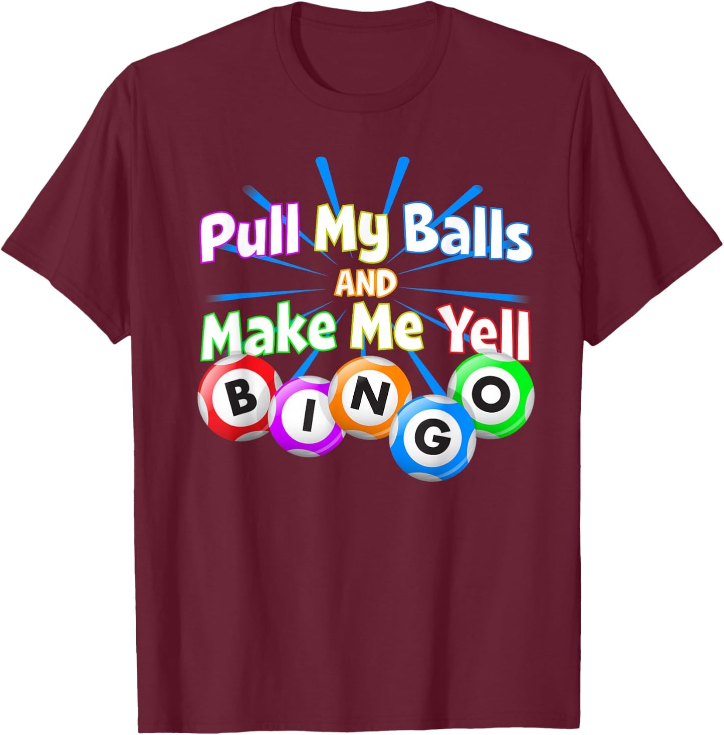 Funny Bingo King - Make Me Yell Bingo T-Shirt - T-Shirt | Maroon