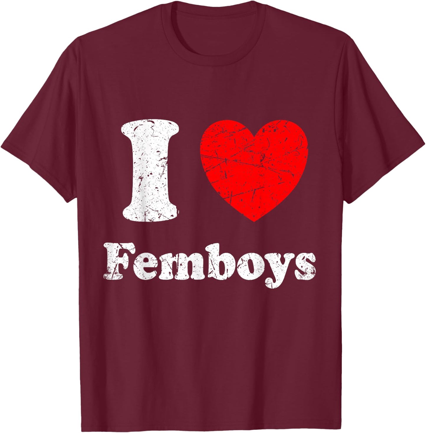 I Love Femboys Graphic T-Shirt - T-Shirt | Maroon
