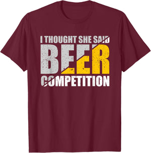 I Thought She Said Beer Competition Cheer Dad Beer Lover T-Shirt - T-Shirt | Maroon