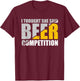I Thought She Said Beer Competition Cheer Dad Beer Lover T-Shirt - T-Shirt | Maroon