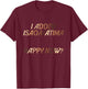 I Added Isaoa Atima Happy Now Melanin Design T-Shirt - T-Shirt | Maroon