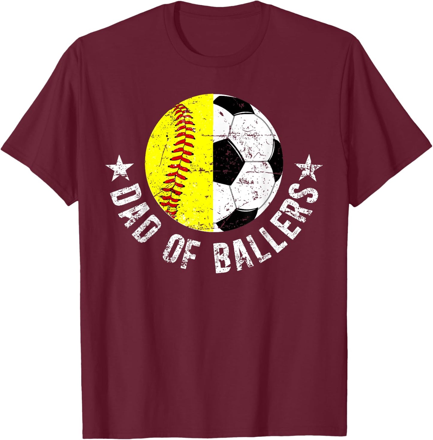 Dad Of Ballers Soccer Softball Dad Soccer Softball Father T-Shirt - T-Shirt | Maroon