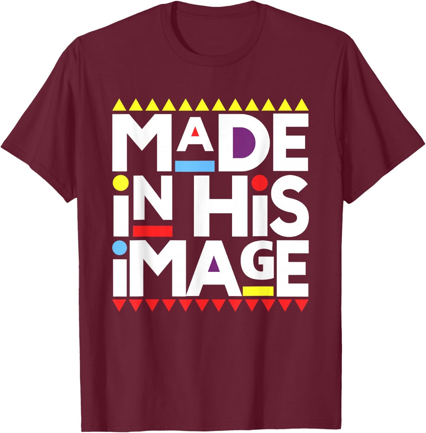 Made In His That Image Shirt, Funny Made In His That Image T-Shirt - T-Shirt | Maroon