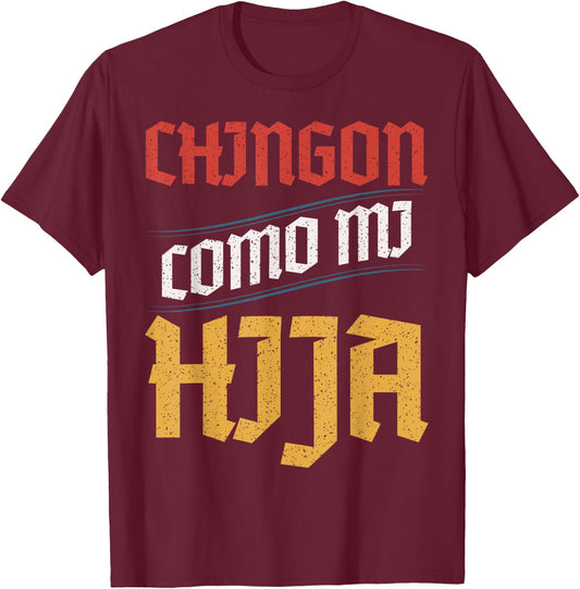 Chingon Con Mi Hija Dia del Padre Awesome Like My Daughter T-Shirt - T-Shirt | Maroon