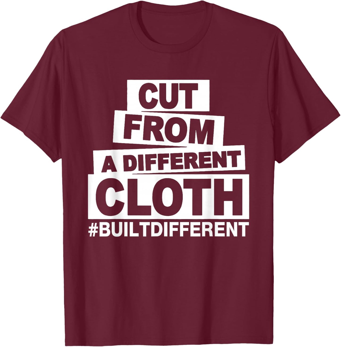 Cut From A Different Cloth #Buildifferent, Positive Quote T-Shirt - T-Shirt | Maroon