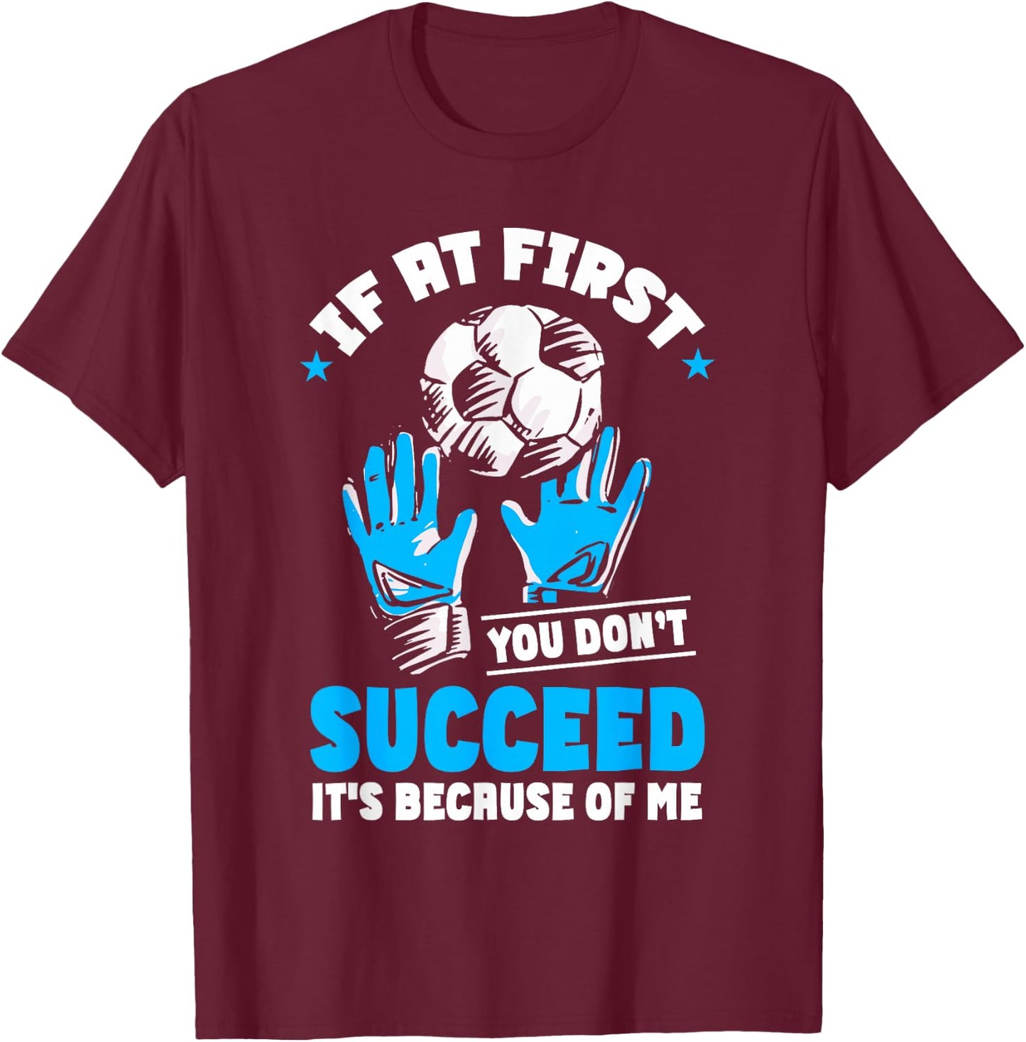 Soccer Goalie Goal Goalkeeper T-Shirt - T-Shirt | Maroon