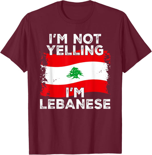 I'm Not Yelling I'm Lebanese, Funny Lebanon Flag T-Shirt - T-Shirt | Maroon