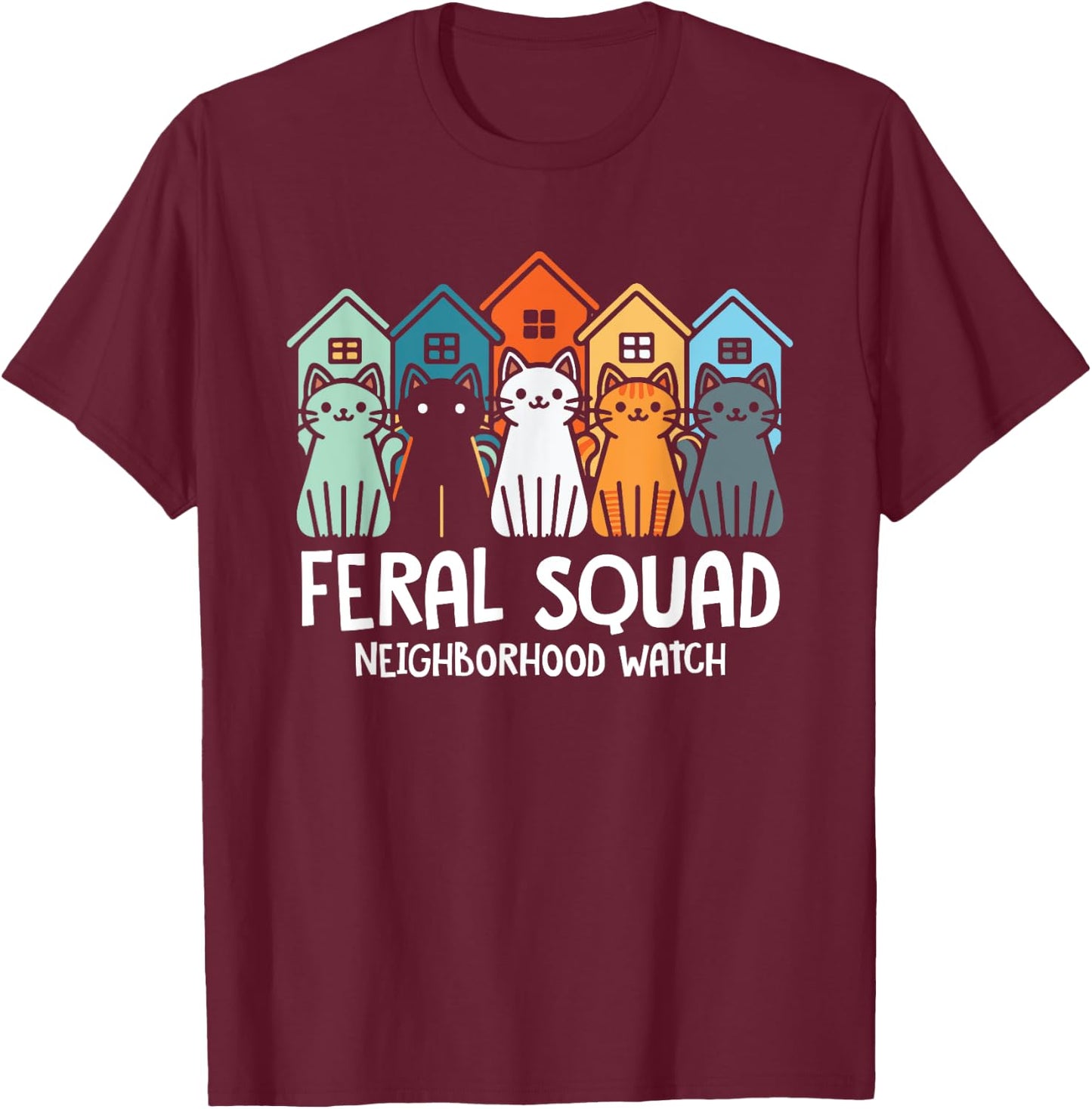 Feral Squad Neighborhood Watch Feral Cat Adoption Rescue Men Women Girls Kids T-Shirt - T-Shirt | Maroon