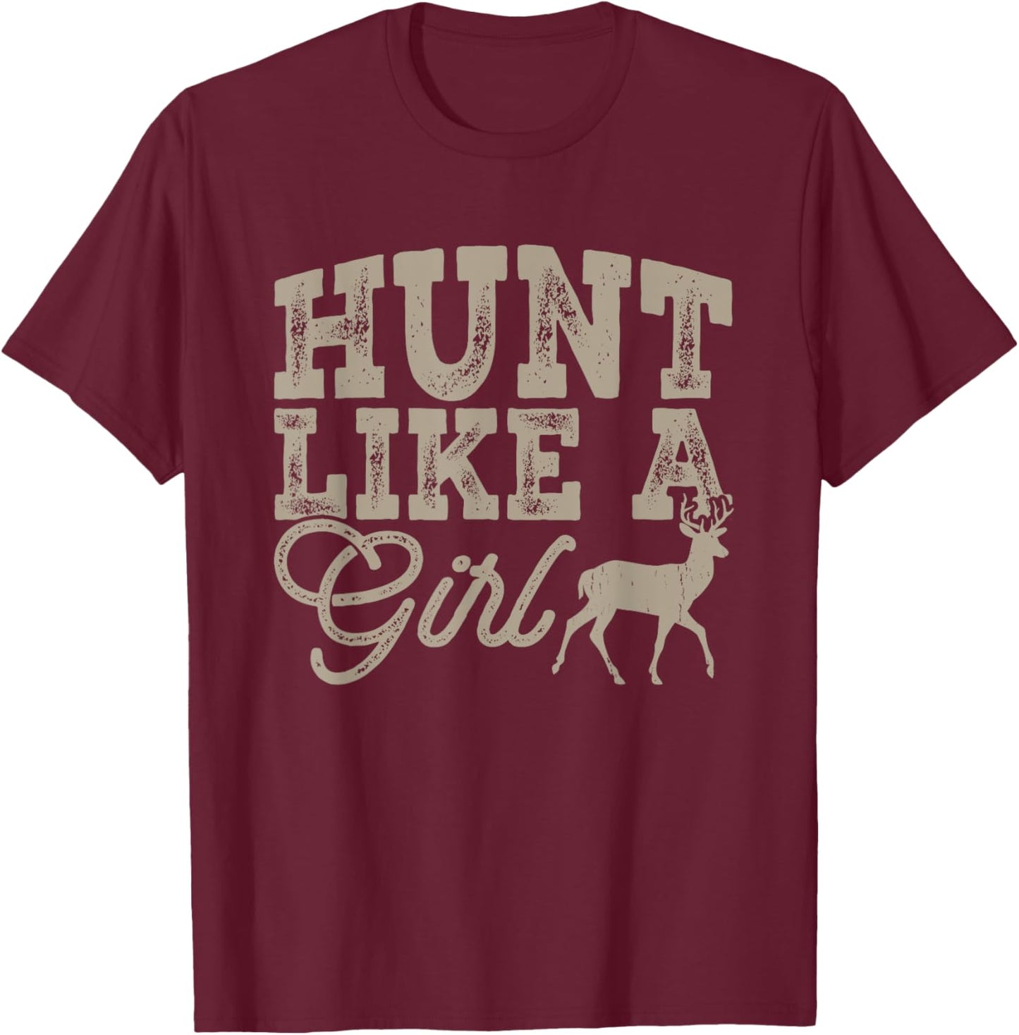 Hunt Like A Girl T-Shirt - T-Shirt | Maroon