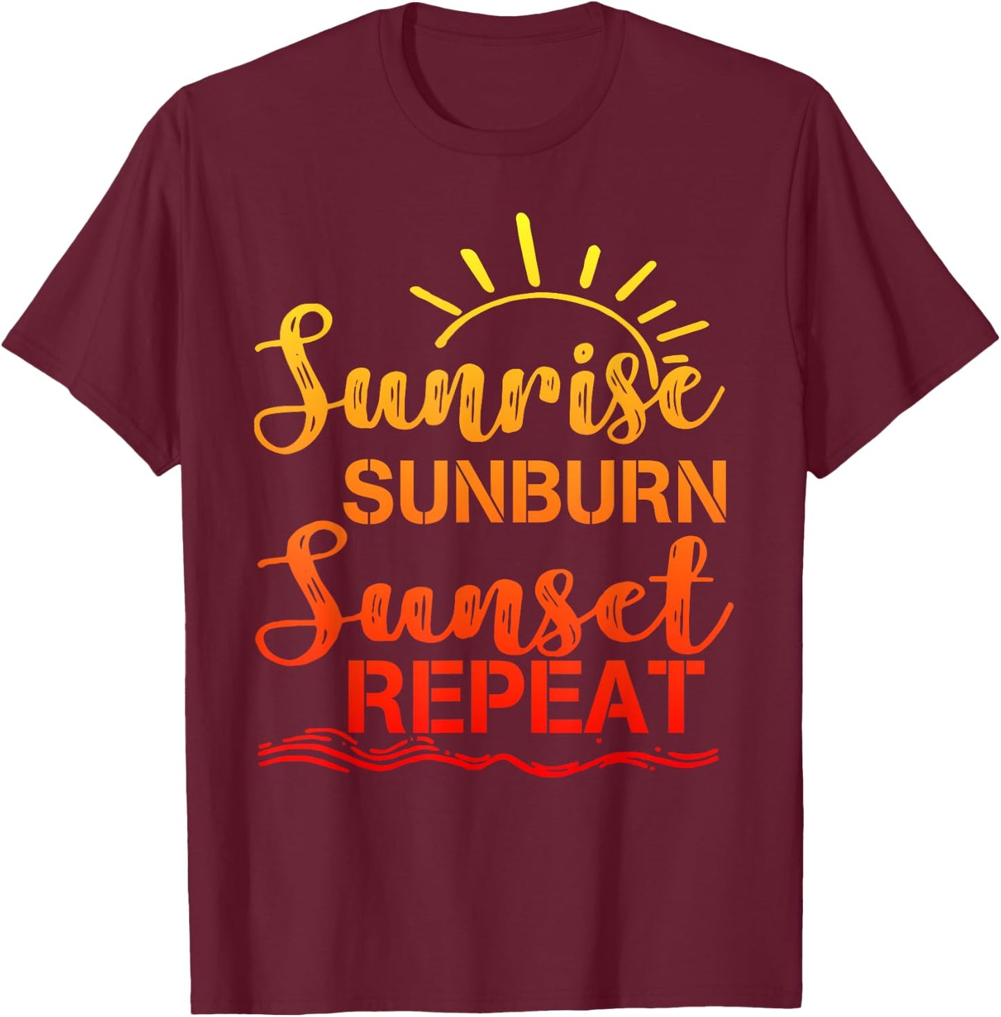 Sunrise Sunburn Sunset Repeat Retro Summer Men Women Girls Kids T-Shirt - T-Shirt | Maroon