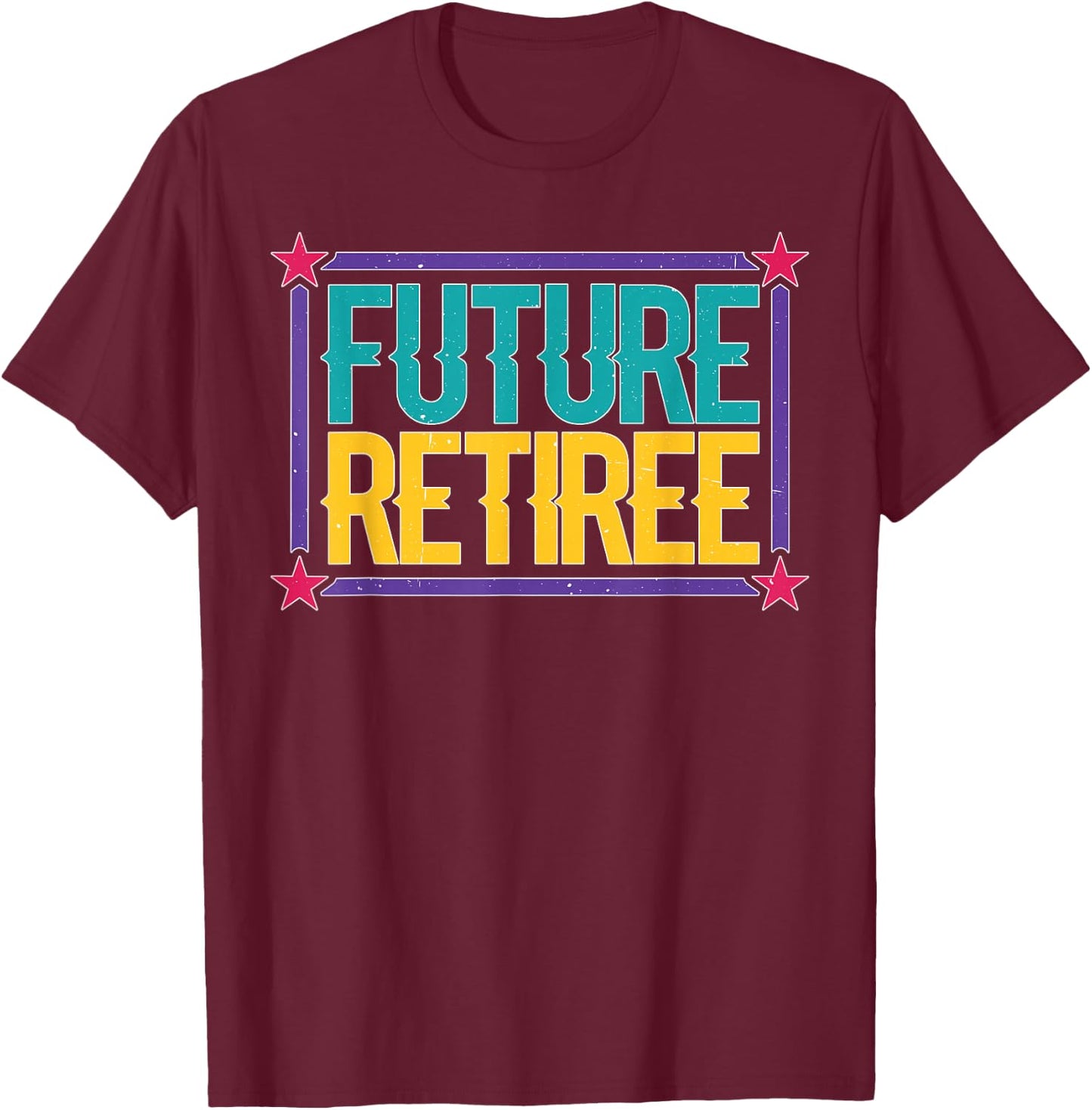Future Retiree T-Shirt - T-Shirt | Maroon