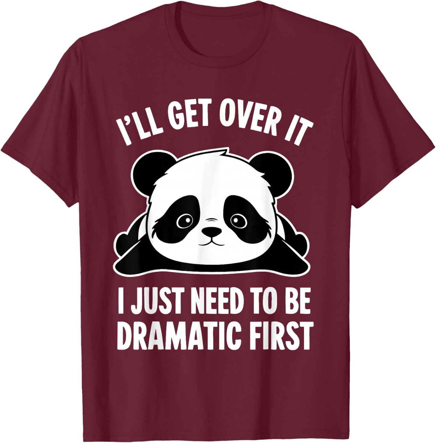I'll Get Over It I Just Need To Be Dramatic First -Kids Black T-Shirt - T-Shirt | Maroon