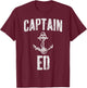 Funny Personalized Boating Shirt First Name Captain Ed T-Shirt - T-Shirt | Maroon