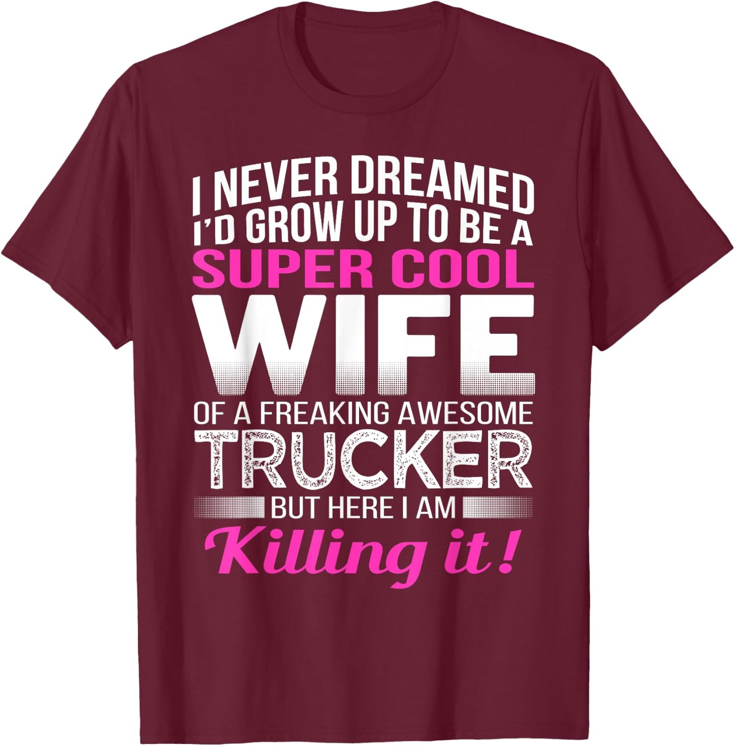 Trucker's Wife T Shirt Funny Gift Wife of Truck Driver T-Shirt - T-Shirt | Maroon
