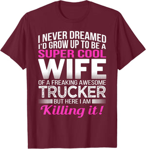 Trucker's Wife T Shirt Funny Gift Wife of Truck Driver T-Shirt - T-Shirt | Maroon