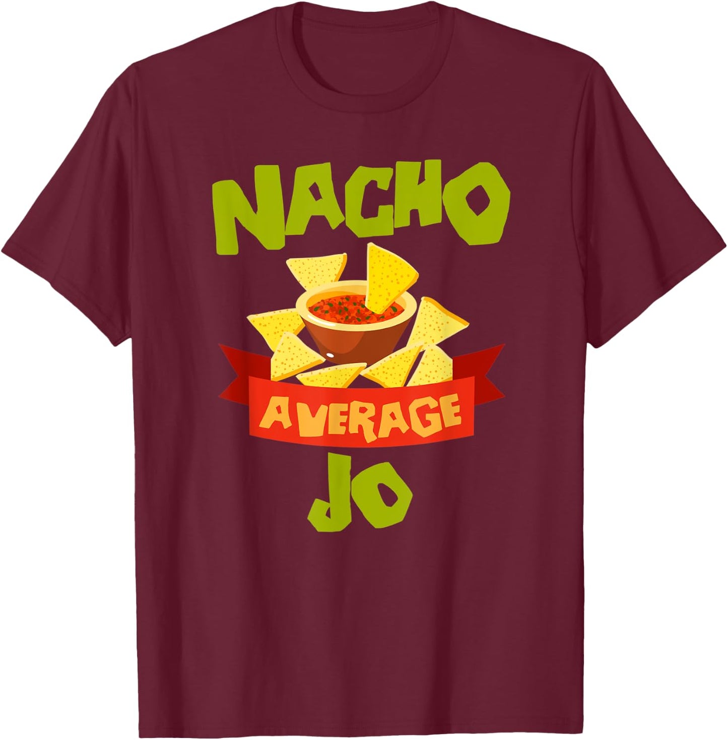 NACHO AVERAGE JO Funny Birthday Personalized Name Gift T-Shirt - T-Shirt | Maroon
