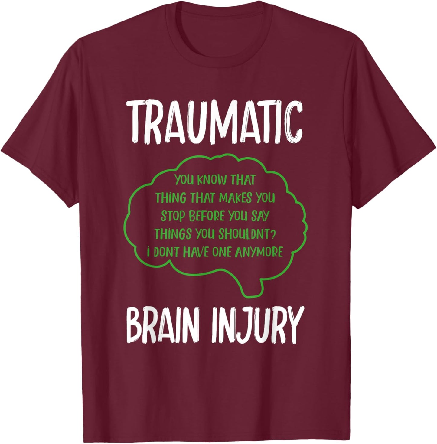 TBI Traumatic Brain Injury T-Shirt - T-Shirt | Maroon
