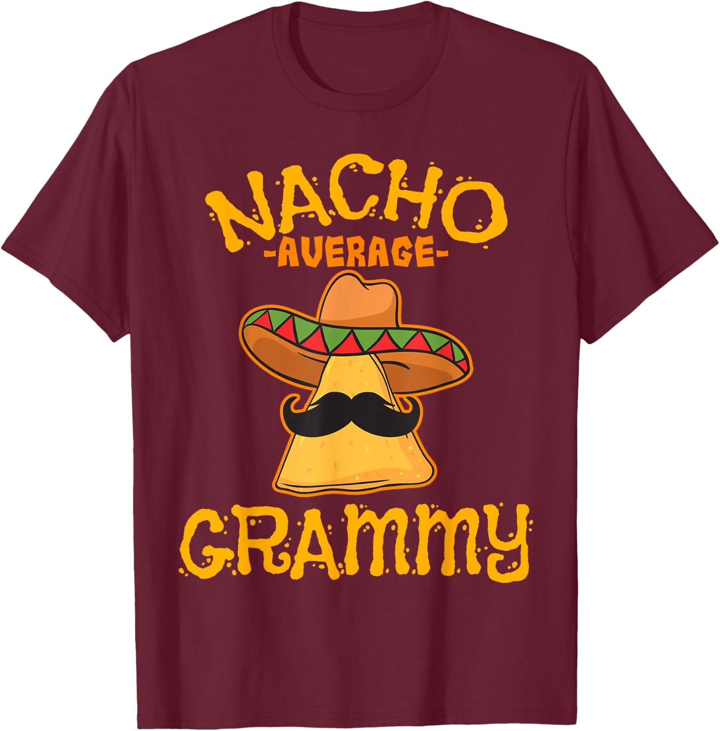 Nacho Average Grammy Mexican Cinco De Mayo Grandma Fiesta T-Shirt - T-Shirt | Maroon