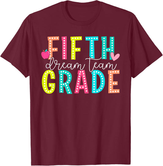 Fifth Grade Dream Team Back To School 5th Grade Teacher T-Shirt - T-Shirt | Maroon
