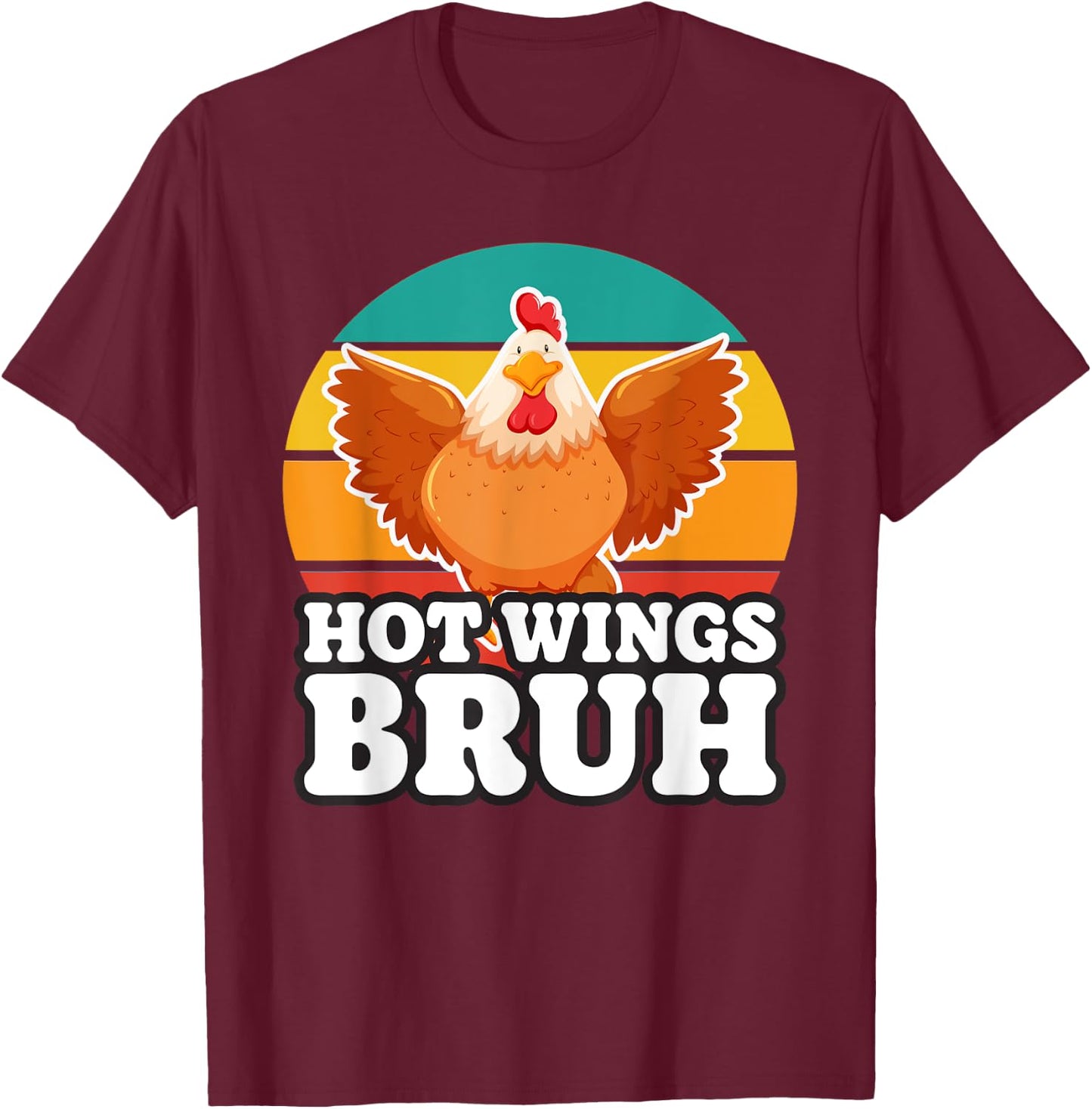 Funny Chicken Wing Gifts, Sports Fan, Hot Wings Bruh T-Shirt - T-Shirt | Maroon
