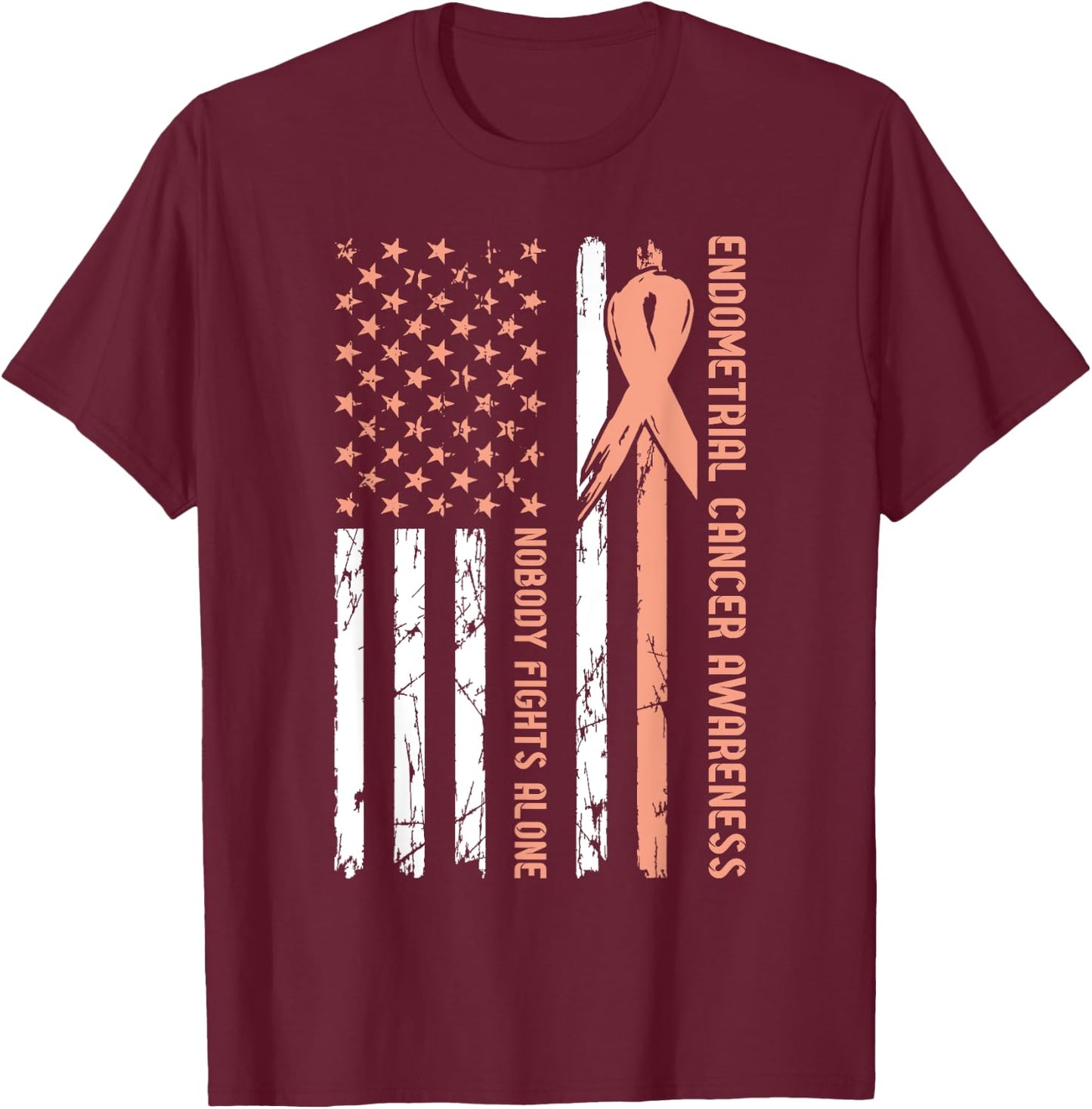 Endometrial Cancer Awareness Flag Nobody Fights Alone T-Shirt - T-Shirt | Maroon