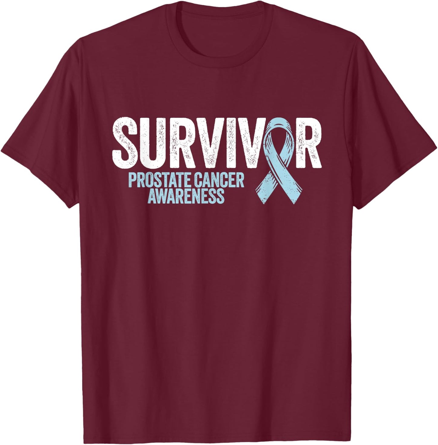 Prostate Cancer Survivor Shirt Prostate Cancer Awareness T-Shirt - T-Shirt | Maroon