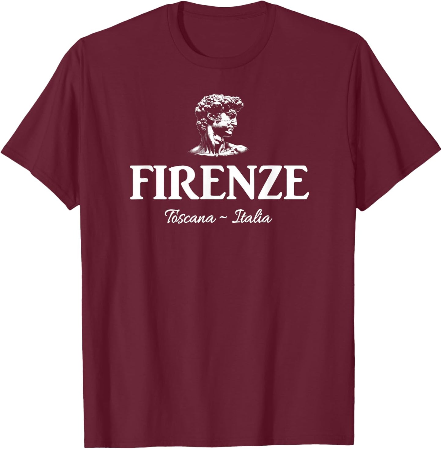 Florence Tuscany Italy Michelangelo's The David T-Shirt - T-Shirt | Maroon