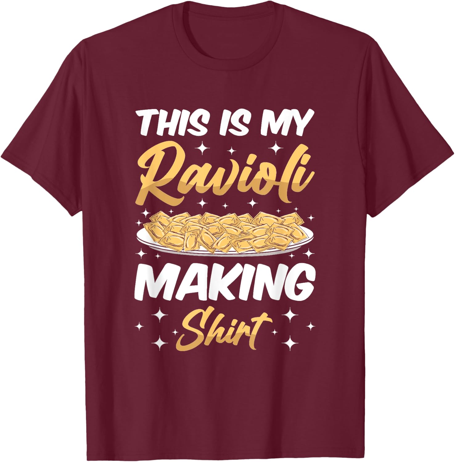 "This is my Ravioli making Shirt" Funny Italian Food Ravioli T-Shirt - T-Shirt | Maroon