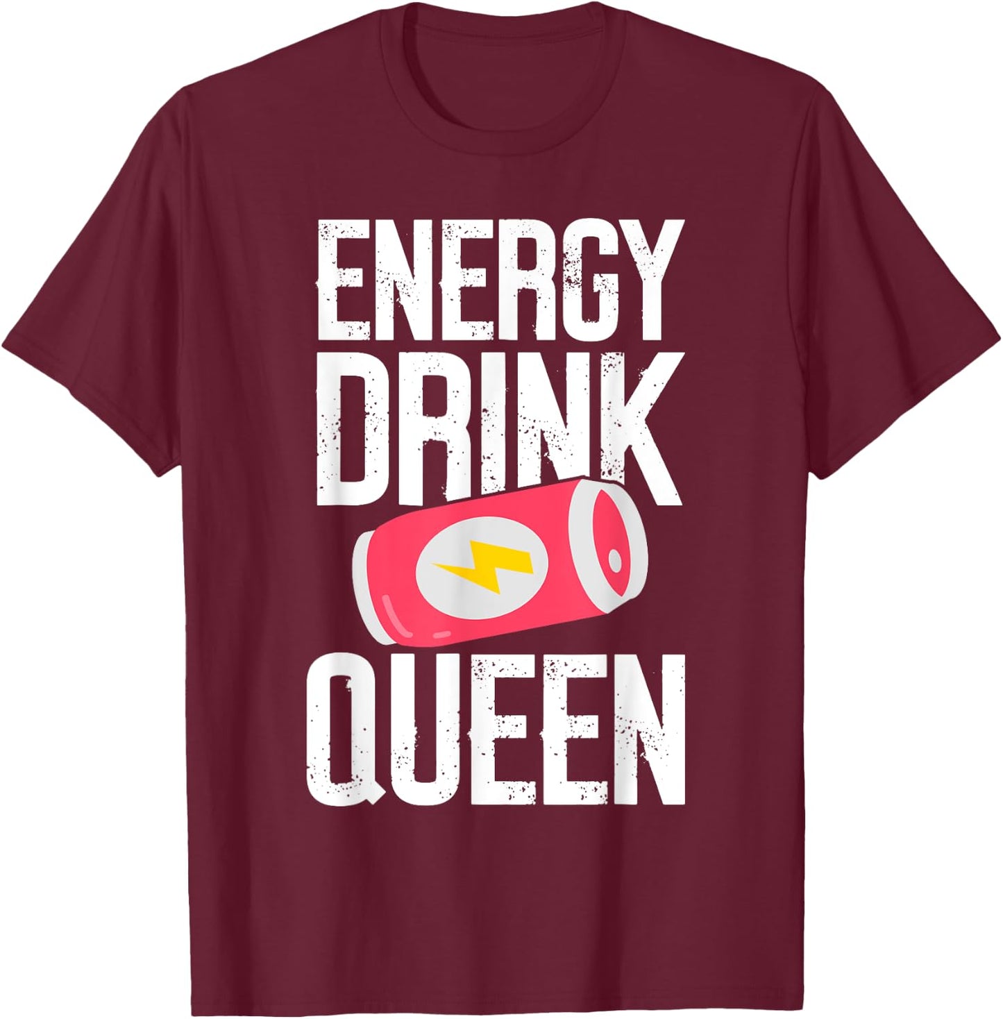 Energy Drink Queen Energy Drink , Small, Black T-Shirt - T-Shirt | Maroon